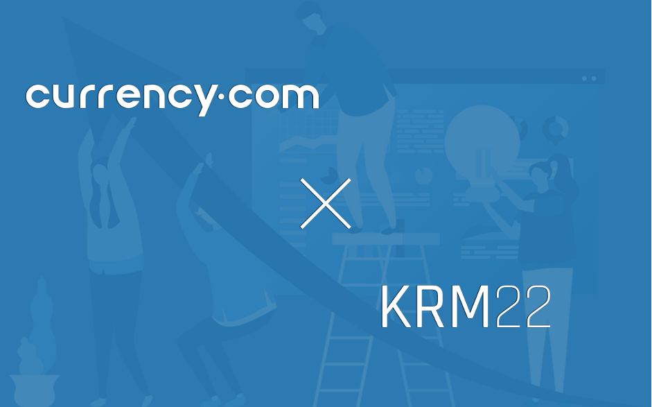 Инвестиционная компания KRM22 начала сотрудничать с Currency.com