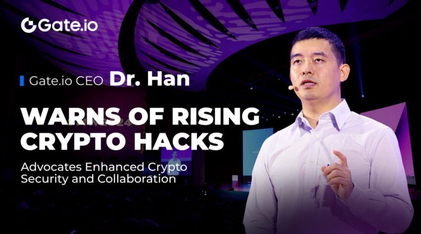 CEO Gate.io доктор Хан предупреждает о росте числа криптовзломов и выступает за усиление безопасности